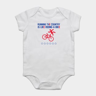 Running The Country Is Like Riding A Bike Baby Bodysuit